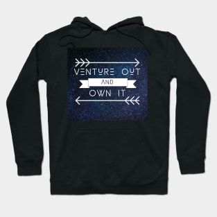 Venture Out and Own It Hoodie